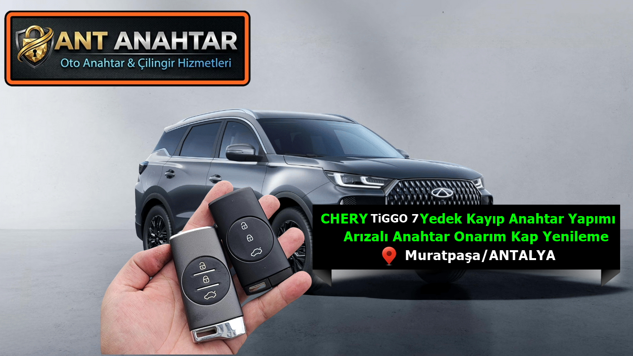 Chery Tiggo 7 Anahtar Yapımı Antalya