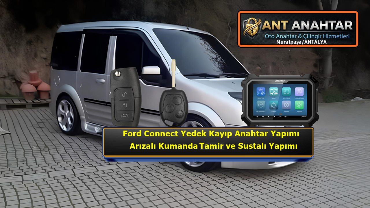 Ford Connect Anahtar Yapımı Antalya
