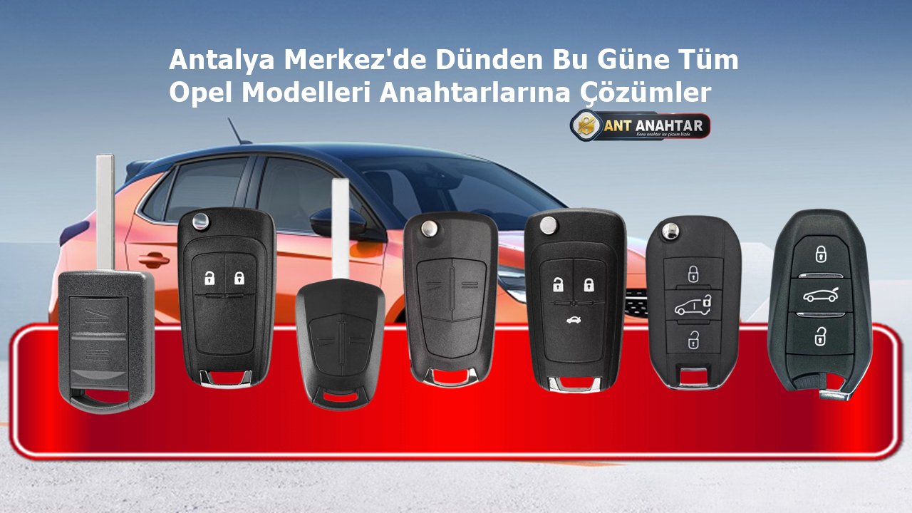 opel yedek anahtar yapımı antalya